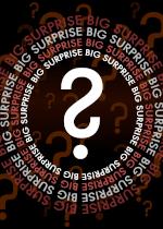 BIG SUPRISE